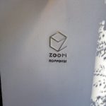 ZOOM六本木